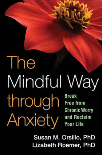 The Mindful Way through Anxiety: Break Free from Chronic Worry and R – VERY GOOD