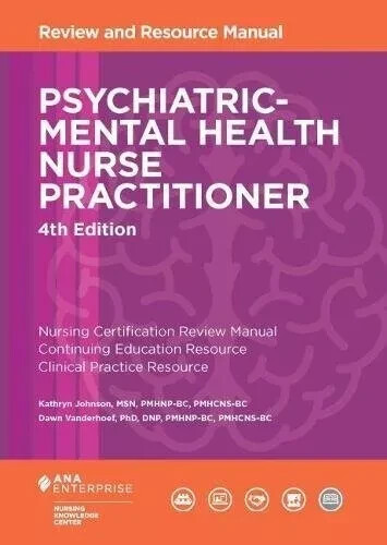 Psychiatric-Mental Health Nurse Practitioner Review and Resource Manual, 4th…
