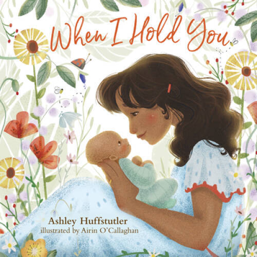 When I Hold You – Board book By Huffstutler, Ashley – GOOD