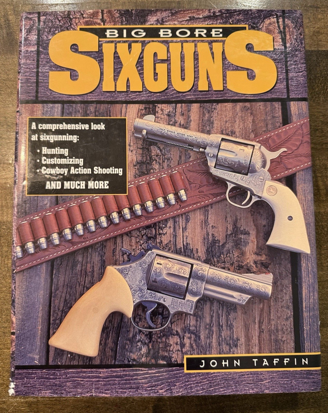 Big Bore Sixguns by John Taffin 1997 – HC – Dust Jacket