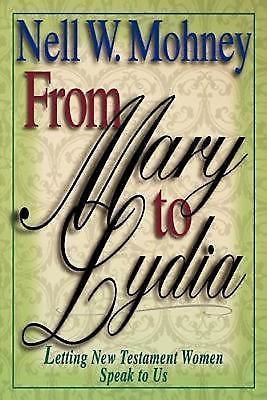 From Mary to Lydia by Mohney, Nell; Kalas, J. Ellsworth
