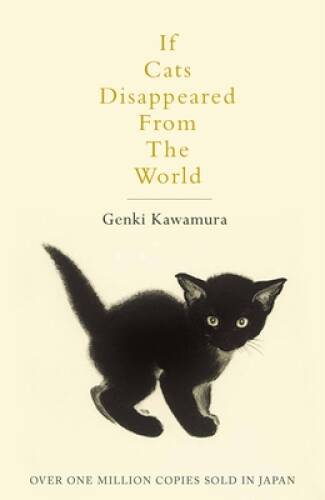 If Cats Disappeared from the World – Paperback By Genki Kawamura – VERY GOOD