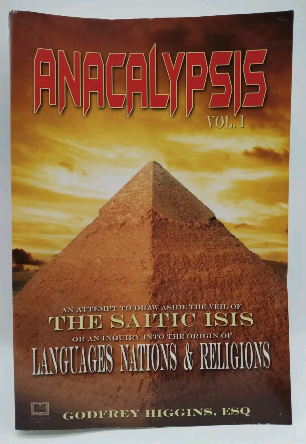 Anacalypsis:An Attempt to Draw aside the Veil of the Saitic Isis-Vol 1-Paperback