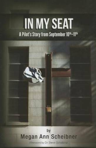 In My Seat: A Pilots True Story From September 10th-11th – Paperback – GOOD