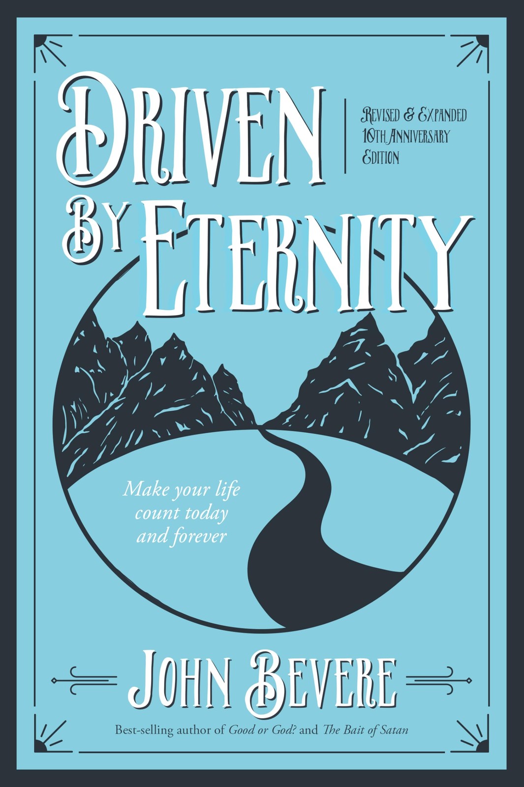Driven by Eternity: Make Your Life Count Today & Forever – paperback Bevere,…
