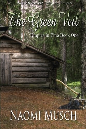 EMPIRE IN PINE BOOK ONE: THE GREEN VEIL (VOLUME 1) By Naomi Musch **Excellent**