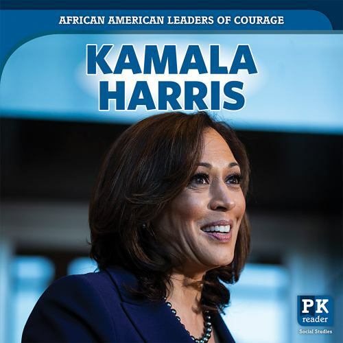 Kamala Harris (African American Leaders of Courage) by