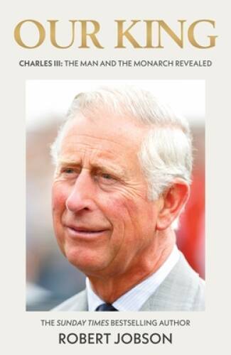 Our King: Charles III – Hardcover – GOOD