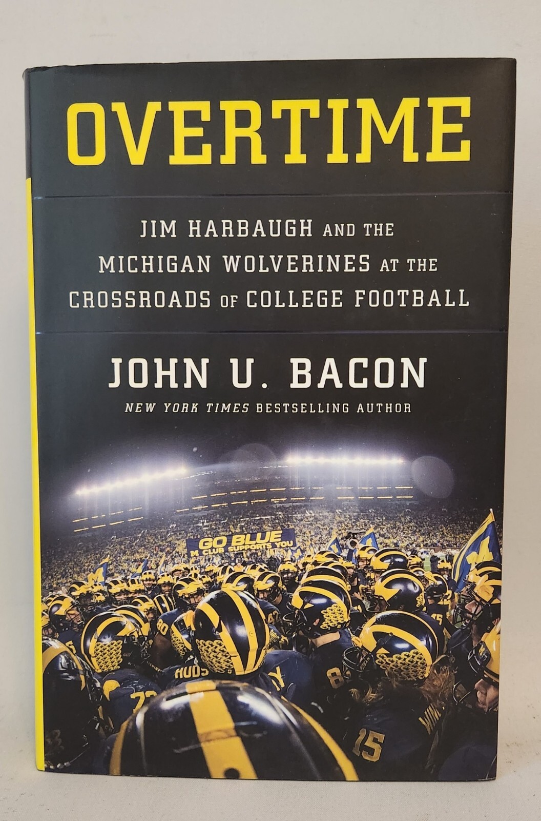 “OVERTIME-HARBAUGH & MICHIGAN FOOTBALL” BY: JOHN U. BACON 1st Ed 2nd Prt HC/DJ