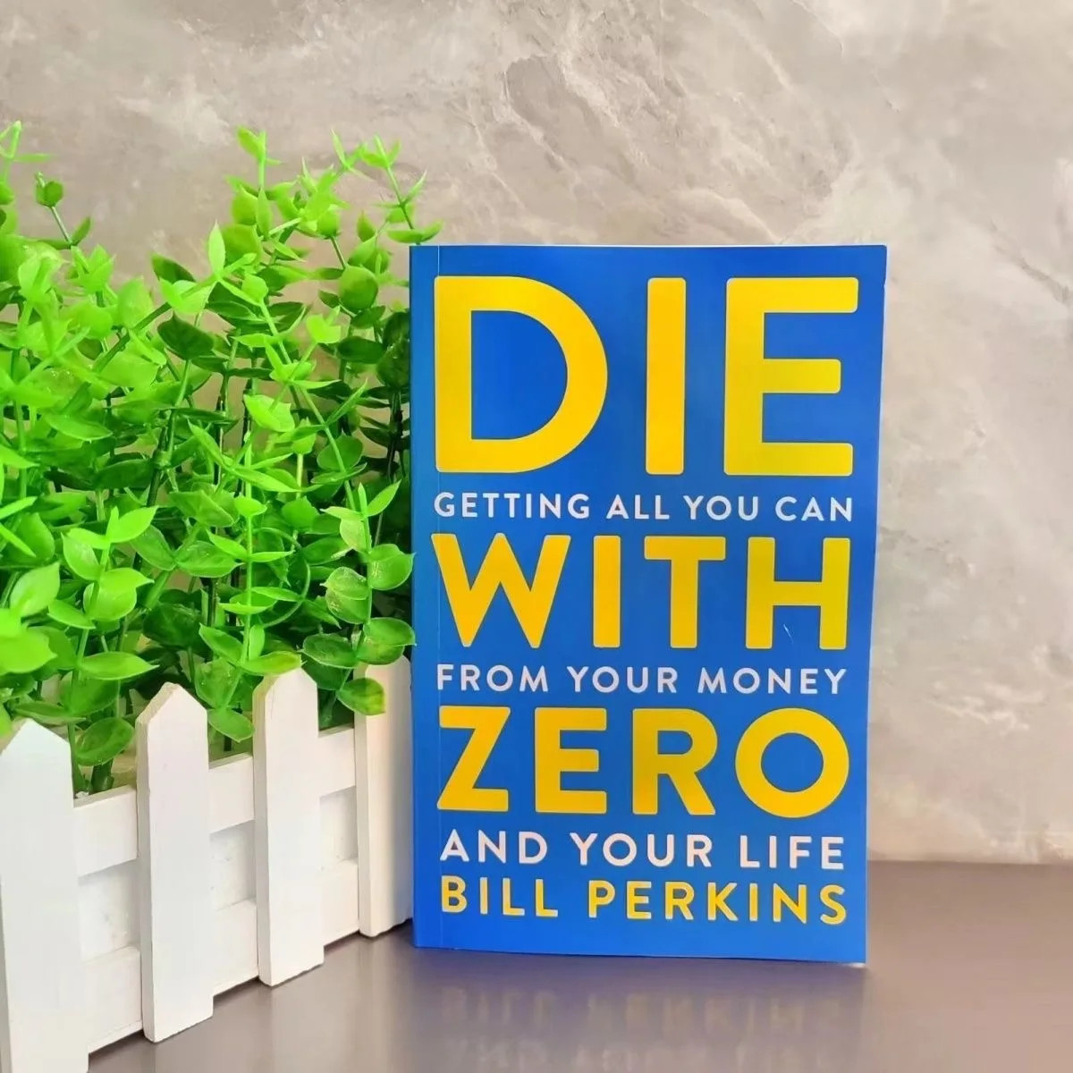 Die with Zero: Getting All You Can from Your Money and Your Life Paperback.