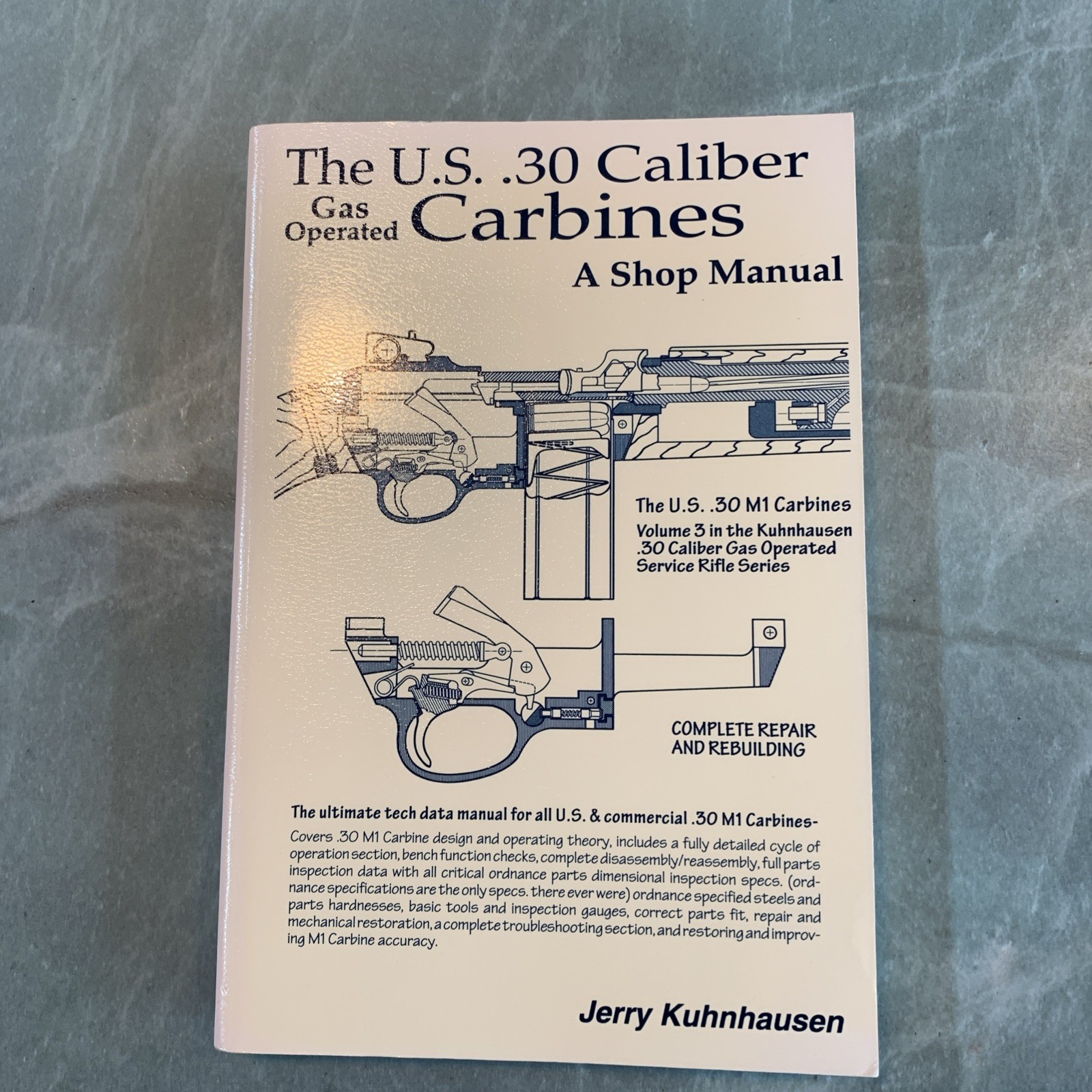 US .30 Caliber Gas Operated Carbines Shop Manual Jerry Kuhnhausen