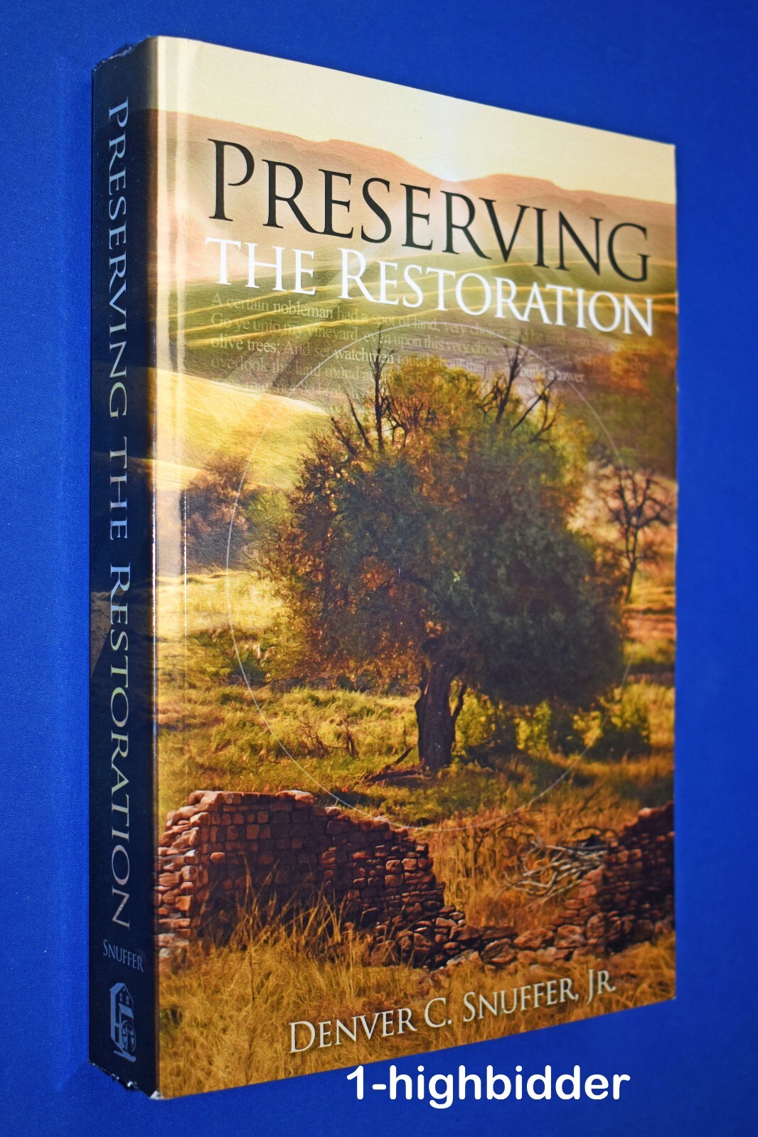 Preserving the Restoration by Denver C Snuffer Jr ‘For Joseph Smith Mormons’