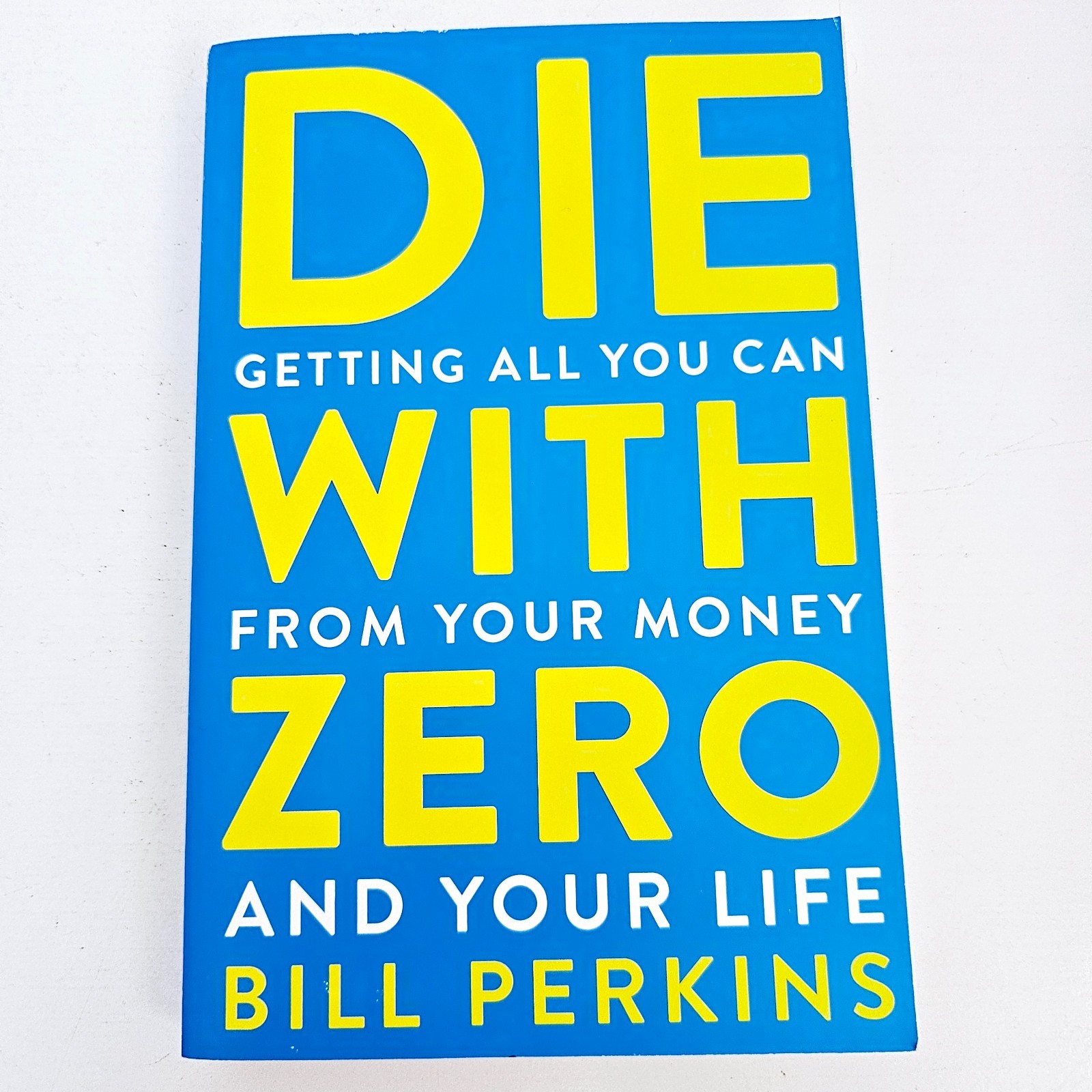 Die With Zero Bill Perkins Paperback Money Finance Self Help Book Free Postage