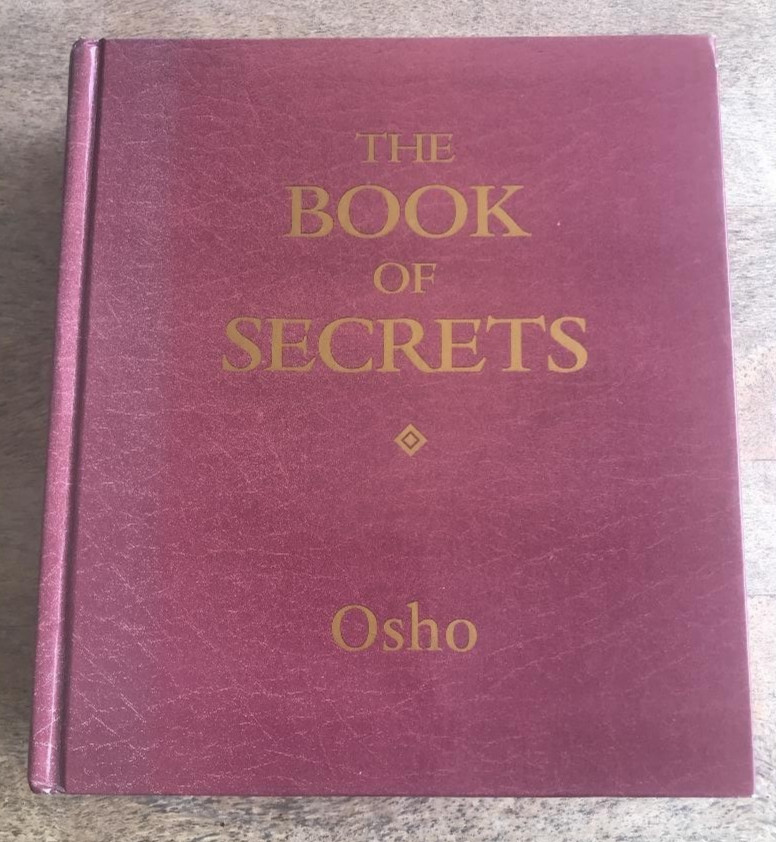 THE BOOK OF SECRETS ~ OSHO ~ 1974 ~ 112 KEYS TO THE MYSTERY WITHIN ~ MEDITATION