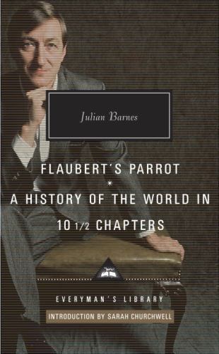 Flaubert’s Parrot : A History of the World in 10 1/2 Chapters Julian Barnes (HC)