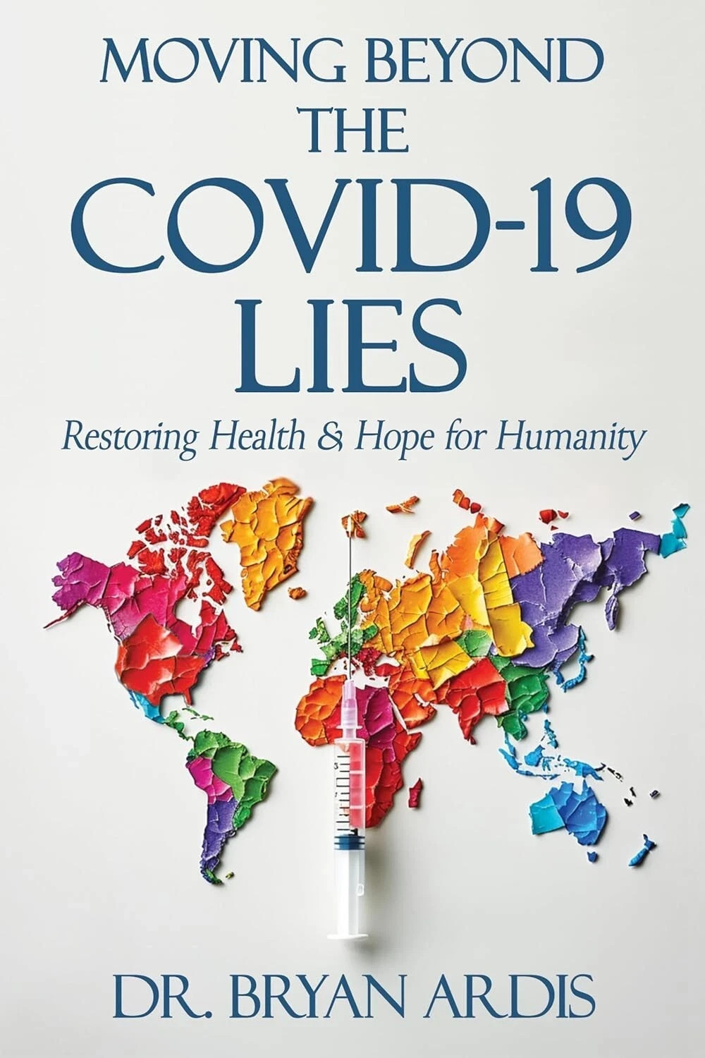 Moving Beyond the COVID-19 Lies by Bryan Ardis BRAND NEW EXPEDITED SHIPPING