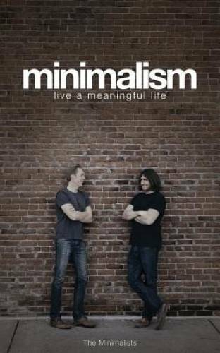 Minimalism: Live a Meaningful Life – Paperback – VERY GOOD